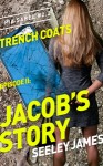 Trench Coats, Episode II: Jacob's Story