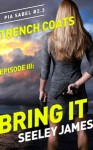Trench Coats, Episode III: BRING IT!