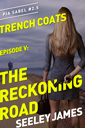 Trench Coats, Episode V: The Reckoning Road